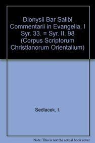 9789042901124: DIONYSII BAR SALIBI COMMENTARII IN EVANGELIA, I: (syr. II, 98), T. (Corpus Scriptorum Christianorum orientalium)