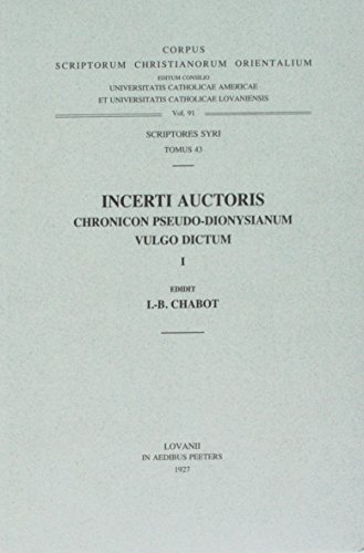 9789042901261: CHRONICON ANONYMUM PSEUDO-DIONYSIANUM VULGO DICTUM, I.: (syr. III, 1), T. (Corpus Scriptorum Christianorum orientalium)
