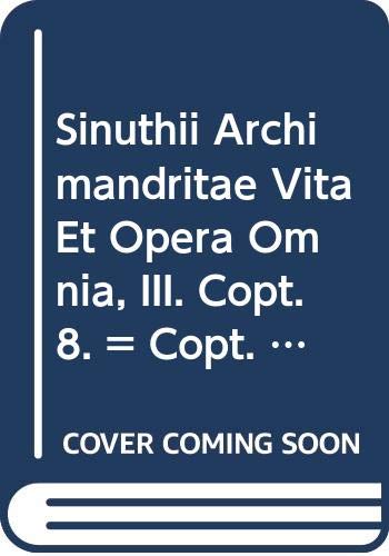 9789042901315: Sinuthii Archimandritae Vita Et Opera Omnia, III. Copt. 8. = Copt. II, 4: (copt. II, 4), V. (Corpus Scriptorum Christianorum Orientalium) (Latin Edition)