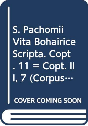 9789042901414: S. Pachomii vita bohairice scripta: (Copt. III, 7), V.: 11 (Corpus Scriptorum Christianorum Orientalium, Scriptores Coptici)