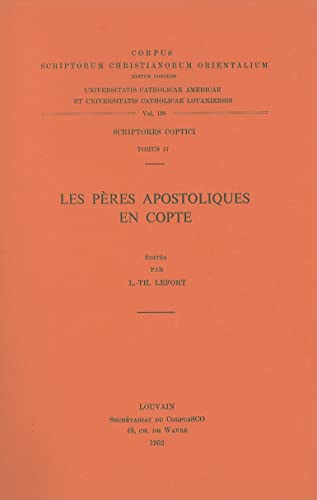 Les Peres Apostoliques En Copte: T. (Corpus Scriptorum Christianorum Orientalium) (French Edition) (9789042901698) by Lefort, Lt