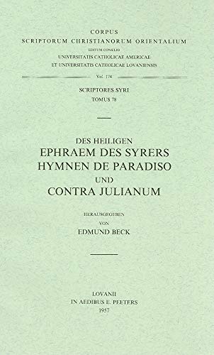 Imagen de archivo de Des heiligen Ephraem des Syrers Hymnen de Paradiso und Contra Julianum. Syr. 78. (Corpus Scriptorum Christianorum Orientalium) [Soft Cover ] a la venta por booksXpress