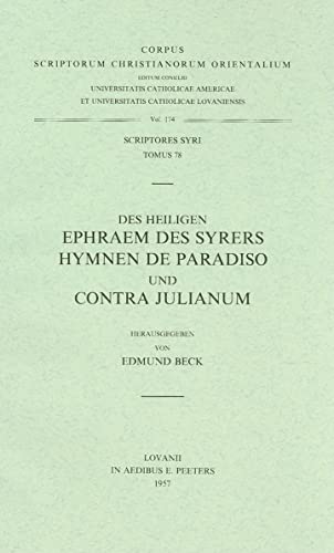 9789042902084: Des Heiligen Ephraem Des Syrers Hymnen de Paradiso Und Contra Julianum. Syr. 78 (Corpus Scriptorum Christianorum Orientalium) (French Edition)