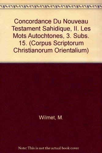 9789042902190: CONCORDANCE DU NOUVEAU TESTAMENT SAHIDIQUE, II. LES MOTS AUTOCHTONES, (Corpus Scriptorum Christianorum orientalium)