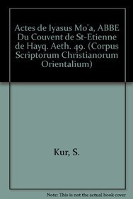 9789042902992: Actes de Iyasus Mo'a, ABBE Du Couvent de St-Etienne de Hayq: T. (Corpus Scriptorum Christianorum Orientalium) (French Edition)