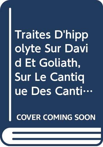 9789042903050: Traits d'Hippolyte sur David et Goliath : sur le Cantique des cantiques et sur l'Antchrist (Corpus Scriptorum Christianorum orientalium)