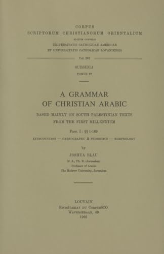 9789042903081: A Grammar of Christian Arabic Based Mainly on South-Palestinian Texts from the First Millennium: Subsidia Tomus 27