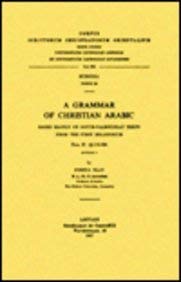 Beispielbild fr Grammar of Christian Arabic based mainly on South-Palestinian Texts from the First Millennium, Fasc zum Verkauf von ISD LLC