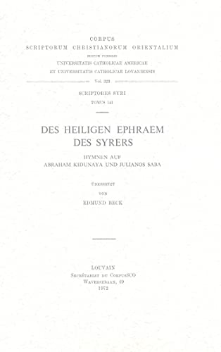 9789042903647: Des heiligen Ephraem des Syrers Hymnen auf Abraham Kidunaya und Julianos Saba. Syr. 141. (Corpus Scriptorum Christianorum Orientalium) (German Edition)