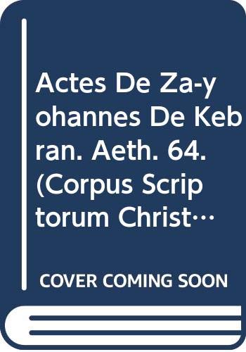 9789042903739: ACTES DE ZA-YOHANNES DE KEBRAN. (Corpus Scriptorum Christianorum orientalium)