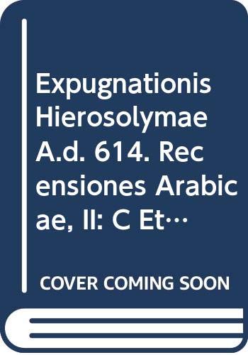 Beispielbild fr Expugnationis Hierosolymae A.D. 614. Recensiones Arabicae, II: C et V zum Verkauf von ISD LLC