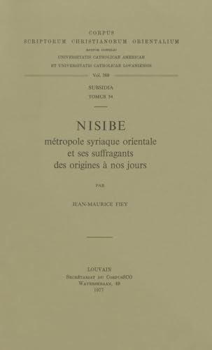 Beispielbild fr Nisibe, Metropole Syriaque Orientale Et Ses Suffragants Des Origines a Nos Jours (Paperback) zum Verkauf von CitiRetail