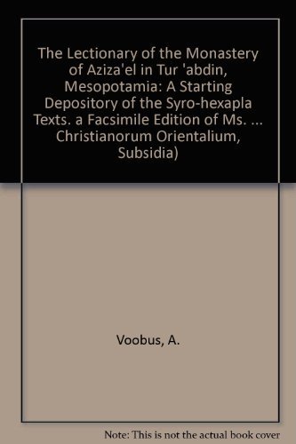 9789042905078: The Lectionary of the Monastery of Aziza'el in Tur 'abdin, Mesopotamia: A Starting Depository of the Syro-hexapla Texts. a Facsimile Edition of Ms. ... Christianorum Orientalium, Subsidia)