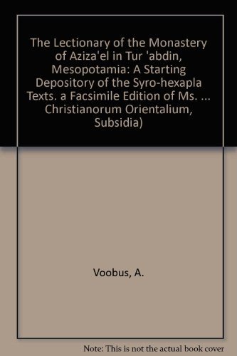 9789042905078: The Lectionary of the Monastery of Aziza'el in Tur 'abdin, Mesopotamia: A Starting Depository of the Syro-hexapla Texts. a Facsimile Edition of Ms. Mardin Orth. 47. Subs. 73.