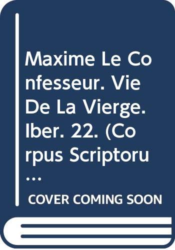 9789042905207: MAXIME LE CONFESSEUR. VIE DE LA VIERGE. (Corpus Scriptorum Christianorum orientalium)