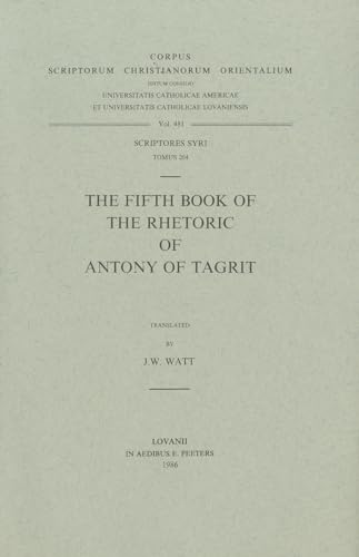 9789042905221: THE FIFTH BOOK OF THE RHETORIC OF ANTONY OF TAGRIT.: V.: 204 (Corpus Scriptorum Christianorum orientalium)
