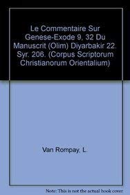 Beispielbild fr Le commentaire sur Genese-Exode 9, 32 du manuscrit (olim) Diyarbakir 22. Syr. 206. (Corpus Scriptorum Christianorum Orientalium) [Soft Cover ] zum Verkauf von booksXpress