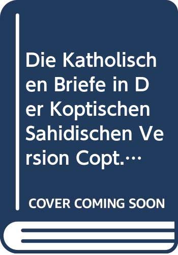 9789042905825: DIE KATHOLISCHEN BRIEFE IN DER KOPTISCHEN (SAHIDISCHEN) VERSION (Corpus Scriptorum Christianorum orientalium)