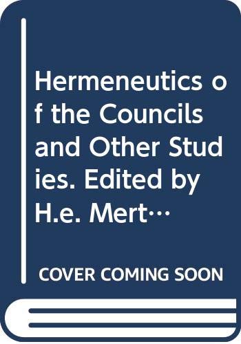 9789042906457: HERMENEUTICS OF THE COUNCILS AND OTHER STUDIES. EDITED BY H.E. MERTEN: Collected by H.E. Mertens & F. de Graeve: 69 (Bibliotheca Ephemeridum Theologicarum Lovaniensium)