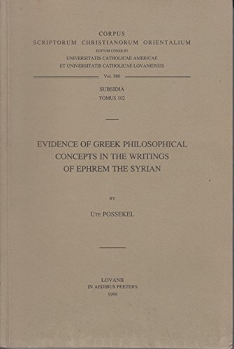 9789042907591: EVIDENCE OF GREEK PHILOSOPHICAL CONCEPTS IN THE WRITINGS OF EPHREM THE: v.102 (Corpus Scriptorum Christianorum orientalium)