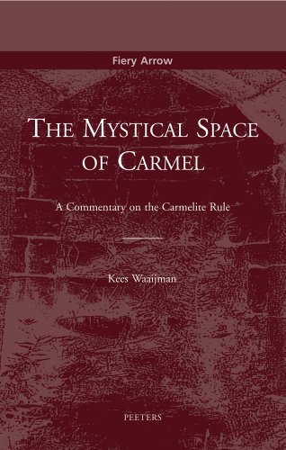 9789042907737: The Mystical Space of Carmel A Commentary on the Carmelite Rule (Fiery Arrow)