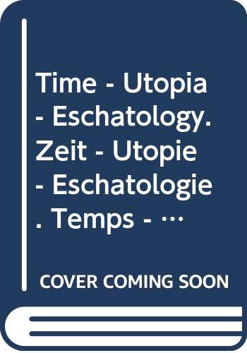 9789042907751: TIME - UTOPIA - ESCHATOLOGY. ZEIT - UTOPIE - ESCHATOLOGIE. TEMPS - U: v.7 (Yearbook of the European Society of Women in Theological)