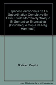 9789042908048: Espaces Fonctionnels de la Subordination Completive En Latin: Etude Morpho-Syntaxique Et Semantico-Enonciative (French and Spanish Edition)