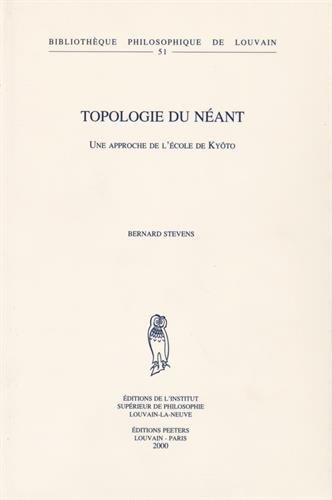 9789042908116: Topologie Du Neant: Une Approche de l'Ecole de Kyoto: 51 (Bibliotheque Philosophique de Louvain)