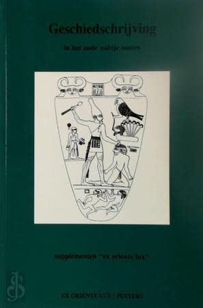 Geschiedschrijving in Het Oude Nabije Oosten (Paperback) - Becking, B; Van Der Plas, D