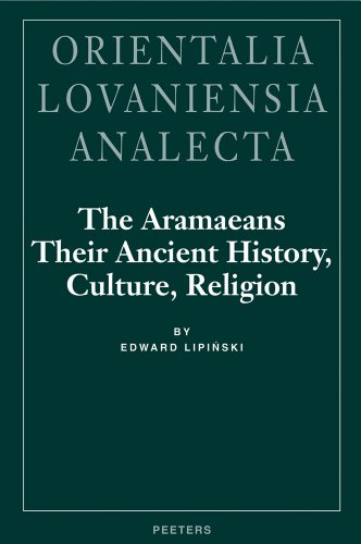 Aramaeans: Ancient History, Culture (Orientalia Lovaniensia Analecta) - Lipinski, E