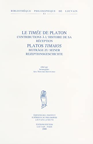 9789042908604: Le Timee De Platon. Contributions a I'Histoire De Sa Reception. Platos Timaios. Beitrage Zu Seiner Rezeptionsgeschichte: Contributions  l'histoire de sa rception