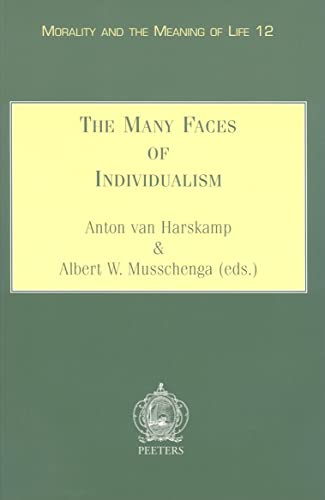 9789042909540: THE MANY FACES OF INDIVIDUALISM: v.12 (Morality and the Meaning of Life)