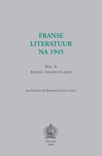 9789042909694: Franse Literatuur Na 1945. Deel 3: Kritiek, Theorie En Essay