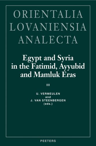 Egypt and Syria in the Fatimid, Ayyubid and Mamluk Eras (Orientalia Lovaniensia Analecta) (9789042909700) by Van Steenbergen, J