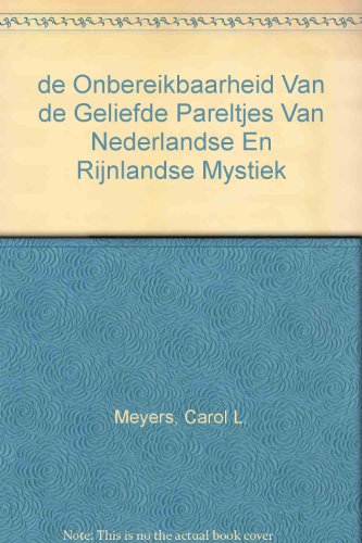 9789042909830: De Onbereikbaarheid Van De Geliefde Pareltjes Van Nederlandse En Rijnlandse Mystiek