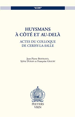 Beispielbild fr Huysmans, a cote et au-dela (Accent) zum Verkauf von Ergodebooks