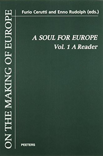 Beispielbild fr A Soul for Europe. On the Political and Cultural Identity of the Europeans. Volume 1: A Reader (On the Making of Europe) zum Verkauf von Books From California