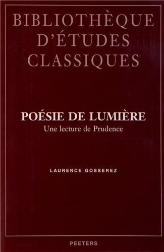 Beispielbild fr Poesie de lumiere. Une lecture de Prudence (Bibliotheque d'Etudes Classiques) [Soft Cover ] zum Verkauf von booksXpress