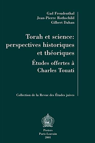 Beispielbild fr Torah Et Science: Perspectives Historiques Et Theoriques Etudes Offerts a Charles Touati (Collection De La Revue Des Etudes Juives, 23) (French Edition) zum Verkauf von Gallix