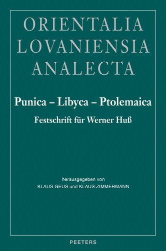 Punica, Libyca, Ptolemaica. Festschrift fur Werner Huss [Orientalia Lovaniensia Analecta 104, Studia Phoenicia XVI] - Geus, Klaus und Klaus Zimmermann Hsg.