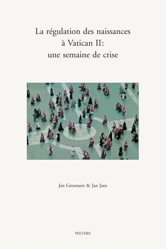 9789042911253: La rgulation des naissances  Vatican II: une semaine de crise: 43 (Annua Nuntia Lovaniensia)