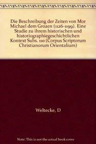 Beispielbild fr Beschreibung der Zeiten von Mor Michael dem Grossen (1126-1199). Eine Studie zu ihrem historische zum Verkauf von ISD LLC