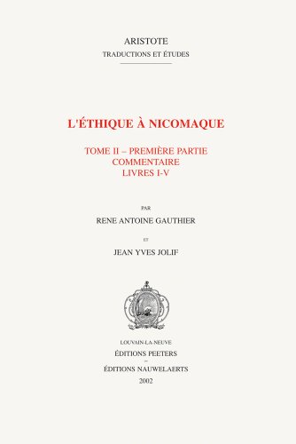 Imagen de archivo de L'ethique a Nicomaque: Premiere Partie Commentaire: Livres I-v: Vol 2 a la venta por Revaluation Books