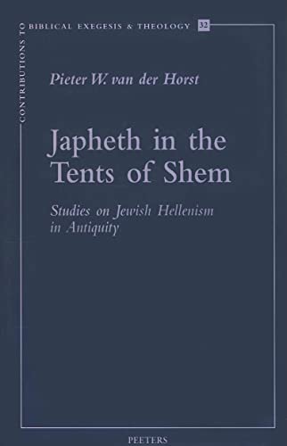 9789042911376: Japheth in the Tents of Shem: Studies on Jewish Hellenism in Antiquity: v.32 (Contributions to Biblical Exegesis and Theology)