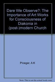 Imagen de archivo de Dare We Observe?: The Importance of Art Works for Consciousness of Diakonia in (post-)modern Church a la venta por WorldofBooks