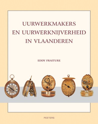 Uurwerkmakers en Uurwerknijverheid in Vlaanderen.