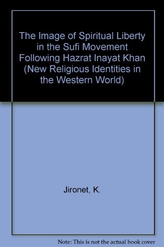 Stock image for The Image of Spiritual Liberty in the Sufi Movement Following Hazrat Inayat Khan (New Religious Identities in the Western World) [Soft Cover ] for sale by booksXpress