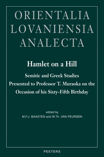 9789042912151: Hamlet on a Hill Semitic and Greek Studies Presented to Professor T. Muraoka on the Occasion of his Sixty-Fifth Birthday (Orientalia Lovaniensia Analecta) (English and Greek Edition)