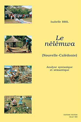 9789042912229: Le nlmwa (Nouvelle-Caldonie): Analyse syntaxique et smantique: 16 (Socit D'etudes Linguistiques Et Anthropologiques De France)