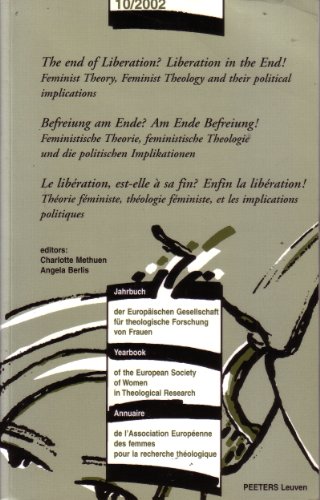 Imagen de archivo de The End of Liberation? Liberation in the end! - Befreiung am Ende? Am Ende Befreiung! - La liberation, est-elle a sa fin? Enfin la liberation! . Society of Women in Theological Research) a la venta por Redux Books